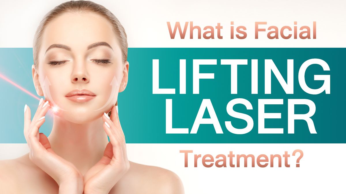 What is Facial Lifting Laser Treatment?